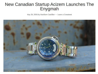 New Canadian Startup Acizem Launches The Enygmah  - By Watch Review Blog